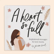 A Heart So Full - New Mom Inspirational Quotes